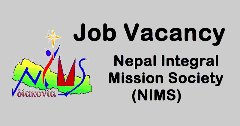 Nepal Integral Mission Society (NIMS) Vacancy