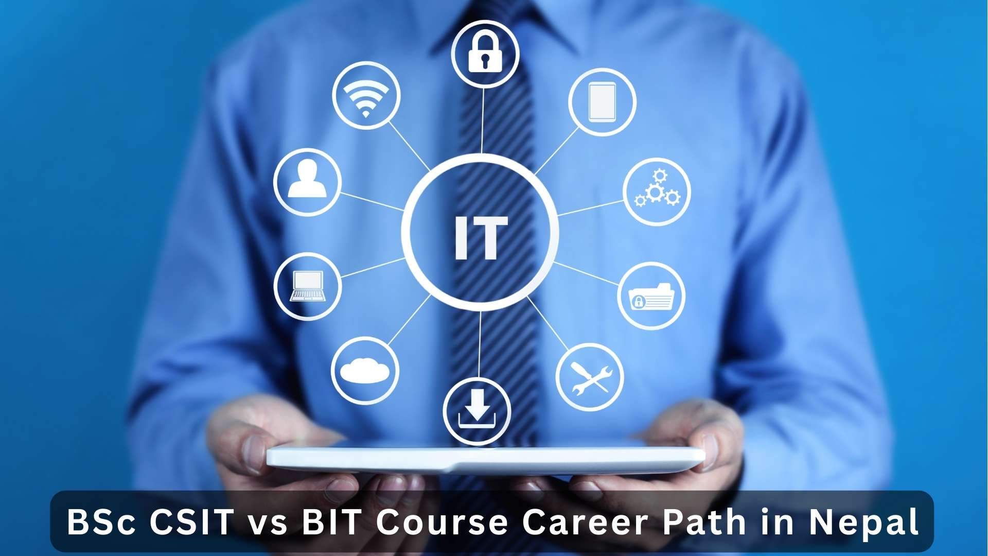 BSc CSIT vs BIT Course Career Path in Nepal
