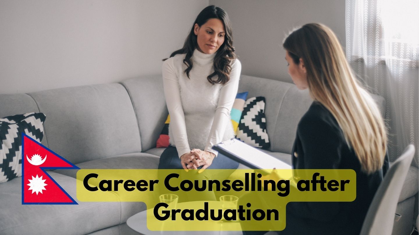 Career Counselling in Nepal After Graduation 