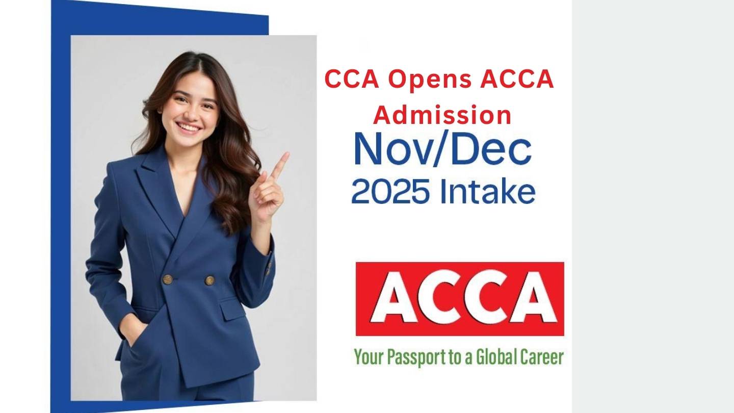 CCA Admisison Open for ACCA 2025 Nov Dec