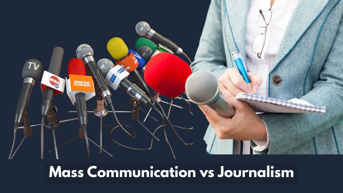 Mass Communication vs Journalism 