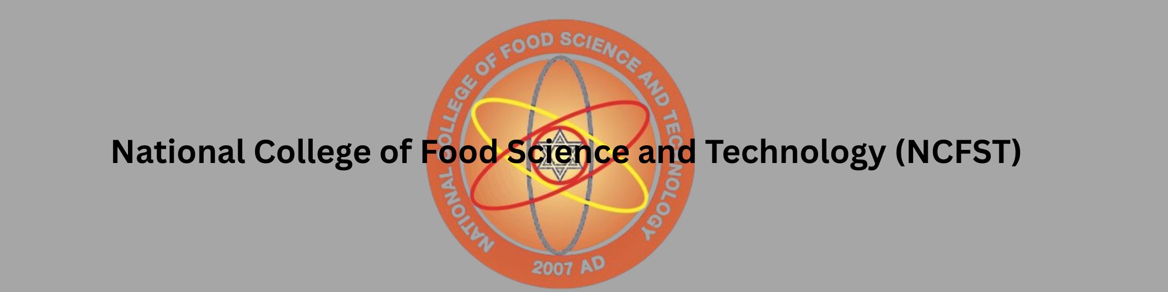 National College of Food Science and Technology (NCFST) 