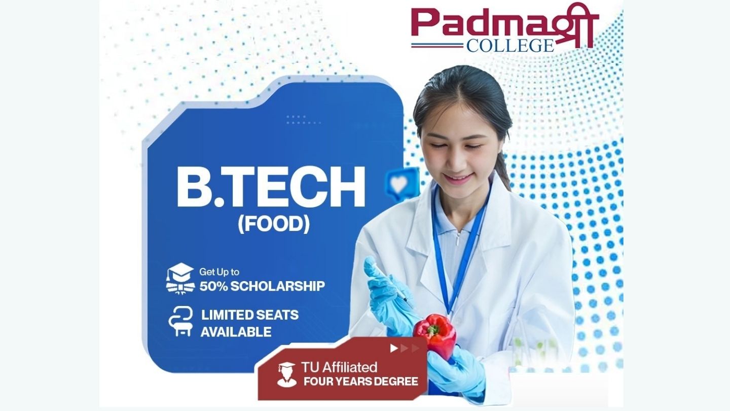 B.Tech Food Technology at Padmashree College Kathmandu 