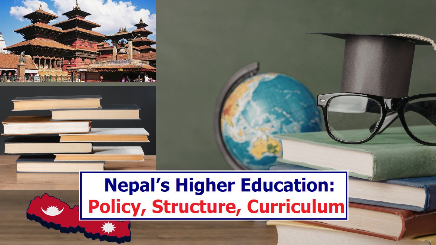 Nepal Higher Education Policy, Structure, Curriculum 