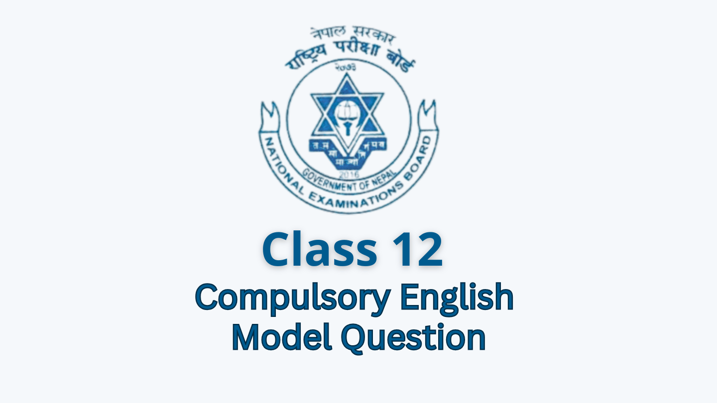 Class 12 Compulsory English Model Question 
