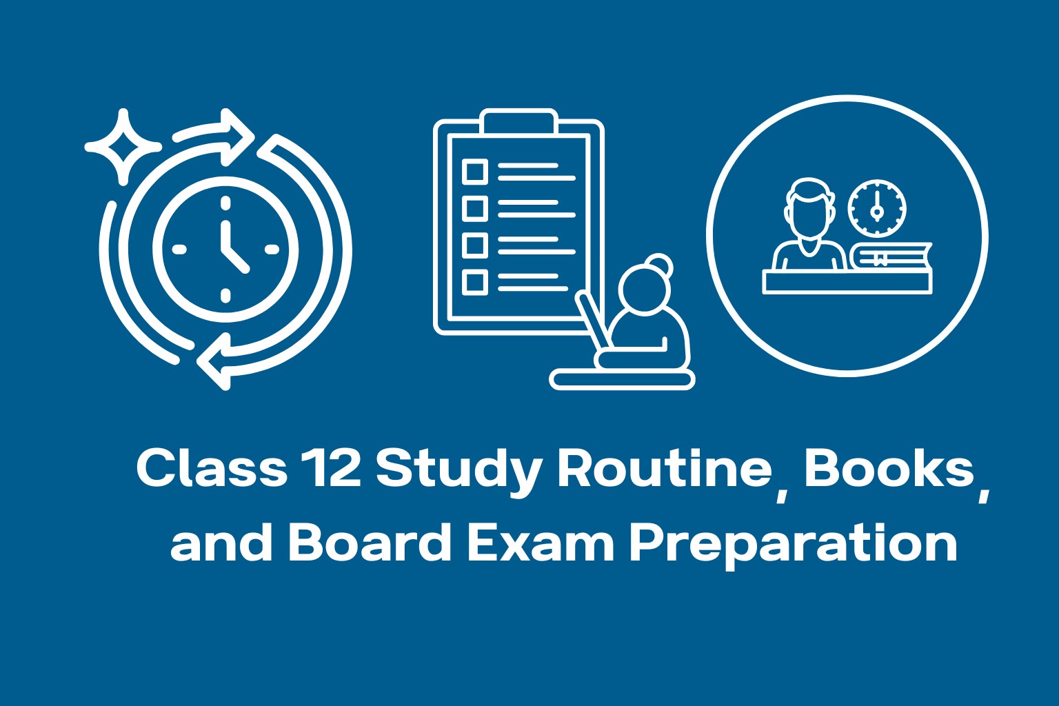 Class 12 Study Routine, Books, and Board Exam Preparation 