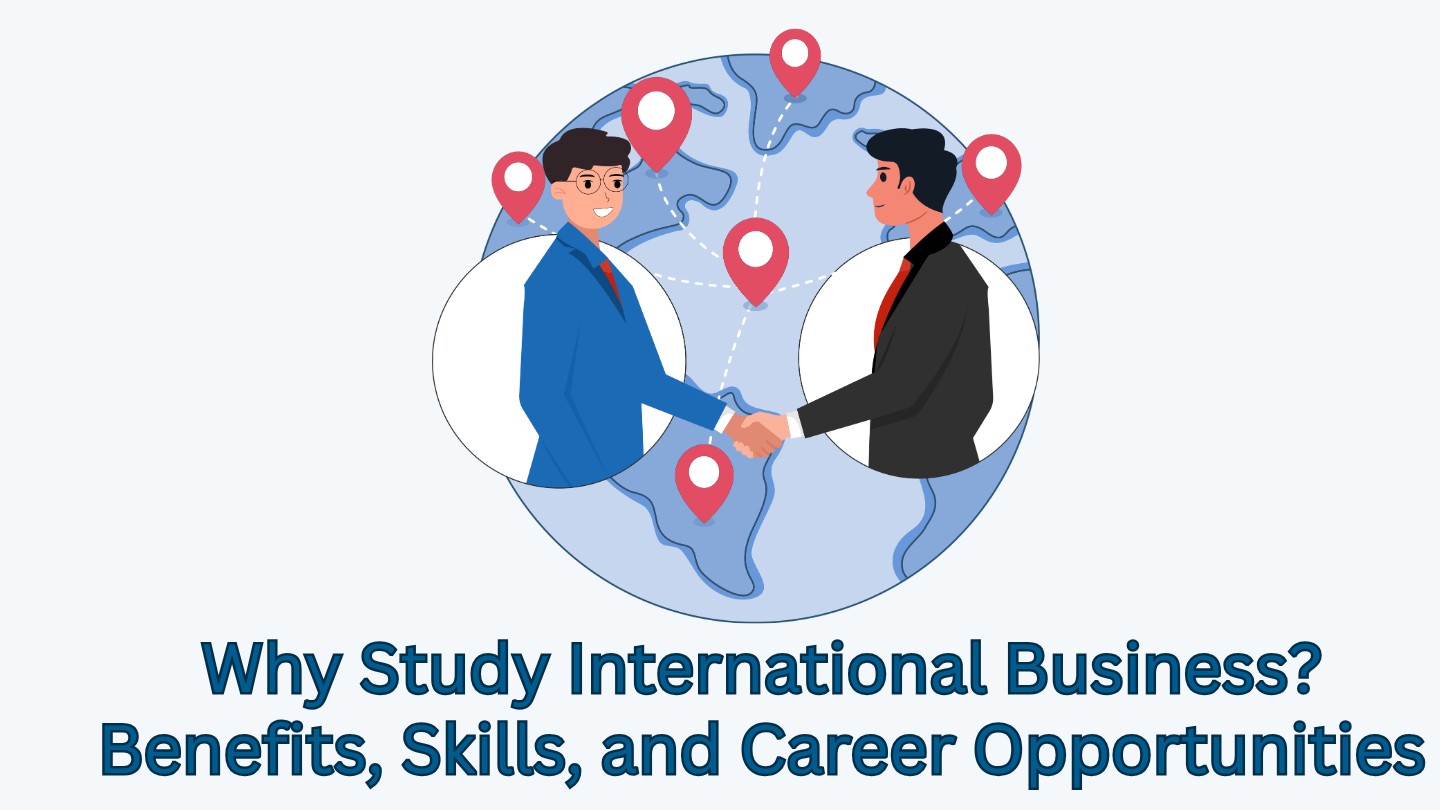 Importance and Benefits of Studying International Business 