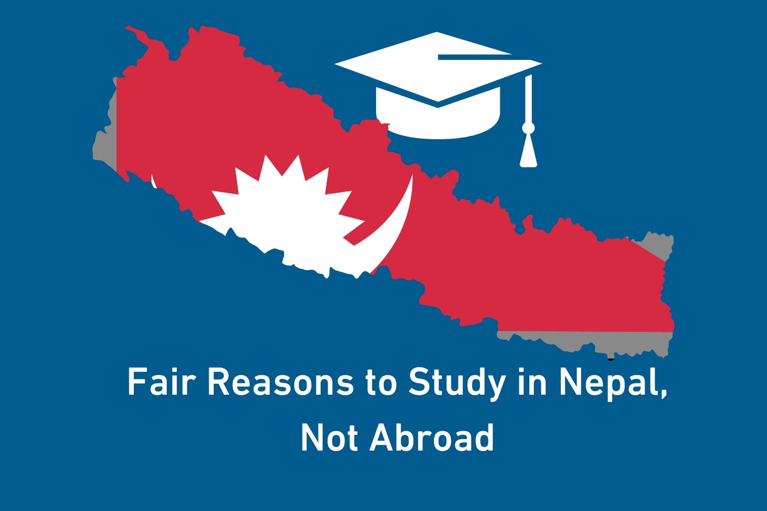 Study in Nepal, Not Abroad